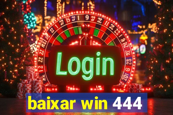 baixar win 444